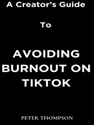 cover image of A Creator's Guide to Avoiding Burnout on Tiktok